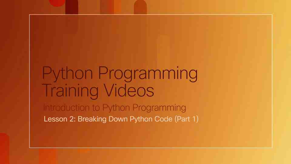 Lesson 2: Breaking Down Python Code (Part 1)